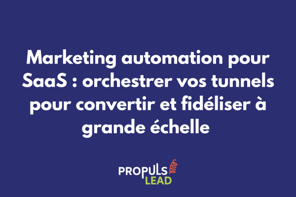 Schéma de workflows de marketing automation pour SaaS illustrant les déclencheurs comportementaux, les séquences personnalisées et les parcours conditionnels optimisant conversions et rétention
