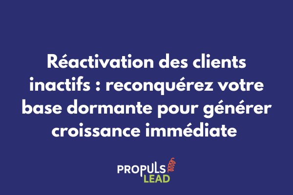 Stratégie de réactivation clients inactifs montrant parcours de relance personnalisé et progression vers réengagement actif