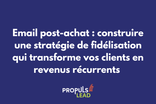 Diagramme représentant une séquence email post-achat automatisée avec étapes de fidélisation, upsell et réactivation dans un tunnel de vente avancé