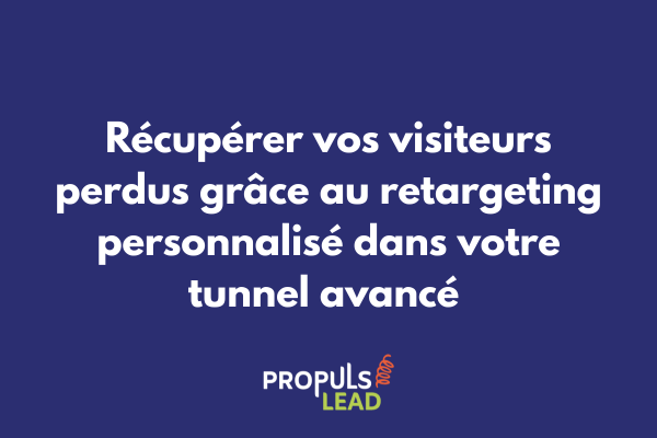 Interface de campagne de retargeting personnalisé avec segmentation d'audience et messages adaptés pour tunnel de vente avancé performant