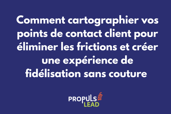 Cartographie complète des points de contact client dans un tunnel avancé avec identification des moments de vérité et opportunités d'optimisation