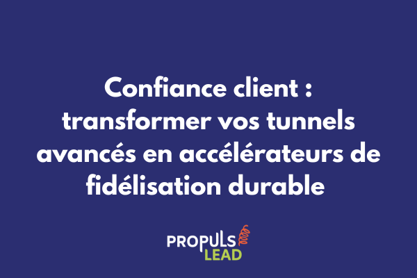 Schéma illustrant les piliers de la confiance client dans un tunnel de vente avancé avec mécanismes de fidélisation et d'upsell