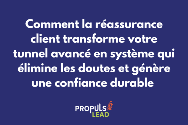 Système de réassurance client intégré au tunnel avancé avec preuves sociales garanties et transparence pour renforcer confiance