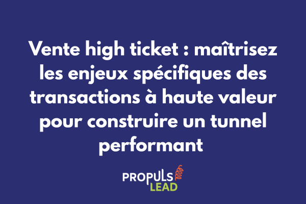 Schéma d'un tunnel de vente high ticket montrant les étapes spécifiques de conversion pour transactions à haute valeur avec cycle long et relation approfondie