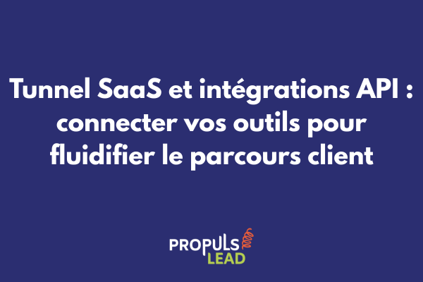 Schéma d'intégrations API connectant un tunnel de vente SaaS à différents outils marketing et commerciaux