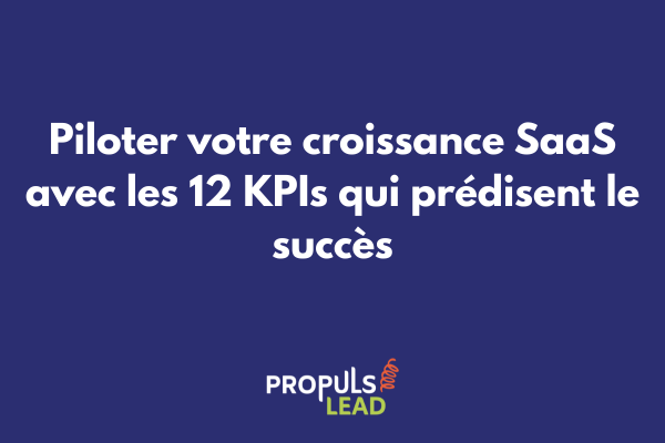 Tableau de bord SaaS montrant les KPIs clés organisés par catégorie pour piloter la croissance et la rentabilité