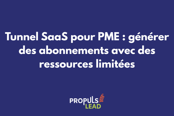 Schéma de tunnel SaaS simplifié pour PME montrant les étapes d'acquisition optimisées avec automatisation et allocation budgétaire efficace pour ressources limitées