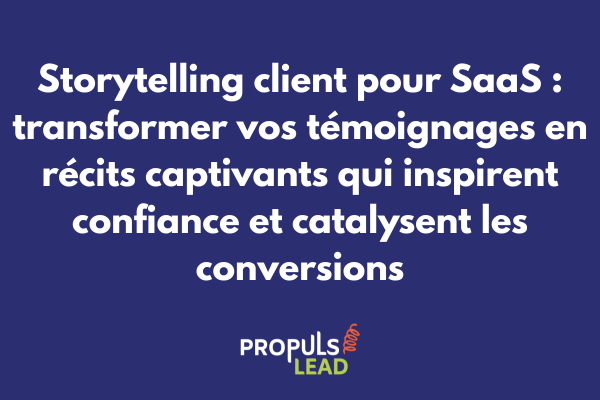 Schéma de storytelling client SaaS illustrant la structure narrative transformationnelle depuis le problème initial jusqu'à la résolution via le produit créant connexion émotionnelle et preuve sociale