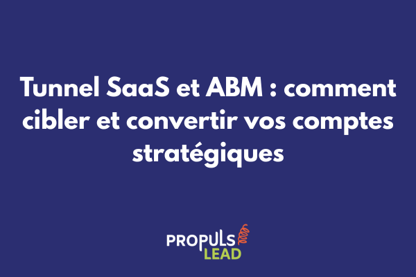 Schéma illustrant l'intégration d'une stratégie ABM dans un tunnel de vente SaaS pour cibler les comptes stratégiques