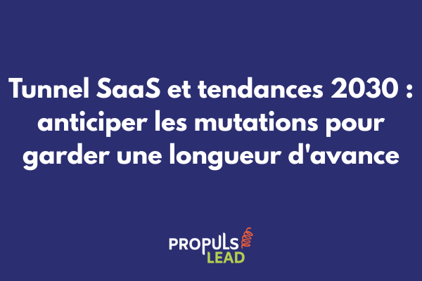 Illustration prospective des évolutions majeures des tunnels de vente SaaS à l'horizon 2030