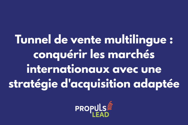 Schéma illustrant l'architecture d'un tunnel de vente multilingue adapté aux marchés internationaux