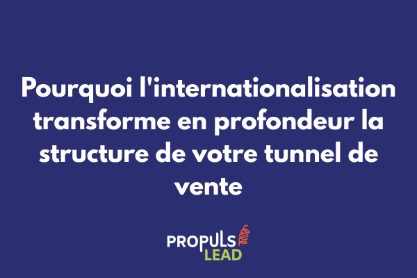 Comparaison visuelle entre la structure d'un tunnel de vente national et d'un tunnel internationalisé multi-marchés
