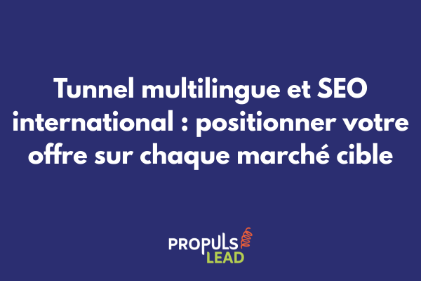 Schéma illustrant la stratégie SEO internationale pour un tunnel de vente multilingue multi-marchés