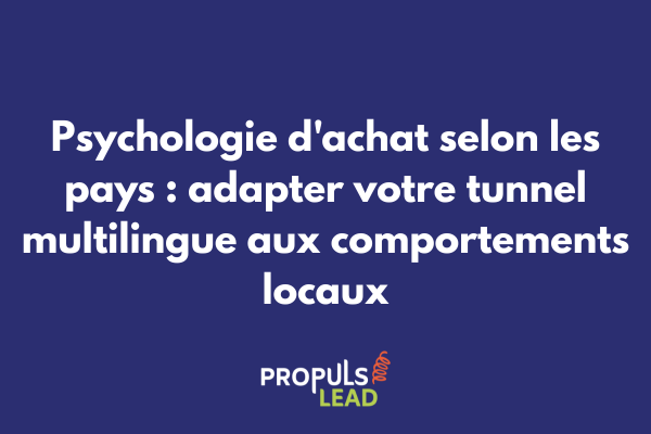 Infographie illustrant les variations de psychologie d'achat selon les cultures pour un tunnel de vente multilingue