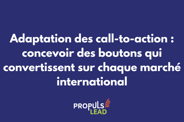 Exemples de call-to-action adaptés culturellement pour différents marchés internationaux