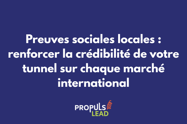 Exemples de preuves sociales adaptées culturellement pour différents marchés dans un tunnel multilingue