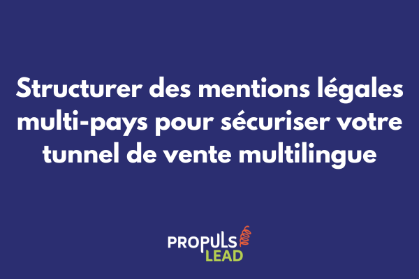 Page de mentions légales multilingue adaptée aux exigences juridiques de plusieurs pays dans un tunnel de vente international
