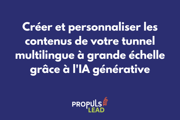 Interface d'IA générative créant des contenus multilingues personnalisés pour un tunnel de vente international