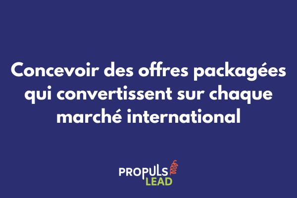 Création d'offres packagées internationales pour tunnel de vente multilingue performant