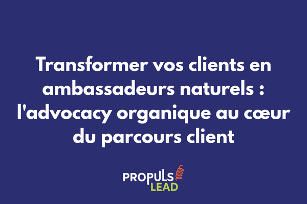 Schéma illustrant le cycle vertueux de l'advocacy organique intégré au parcours client