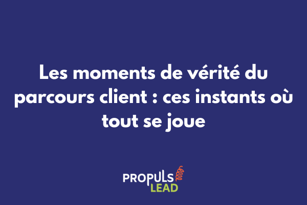 Schéma illustrant les moments de vérité dans un parcours client avec points de contact décisifs