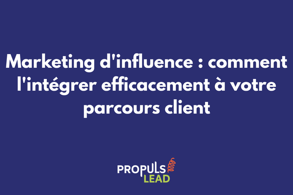 Schéma présentant l'intégration du marketing d'influence aux différentes phases du parcours client
