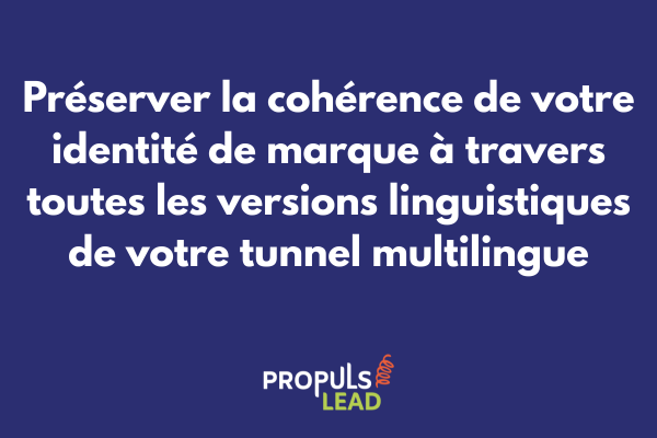 Stratégie de cohérence de marque internationale pour un tunnel de vente multilingue préservant l'identité sur tous les marchés