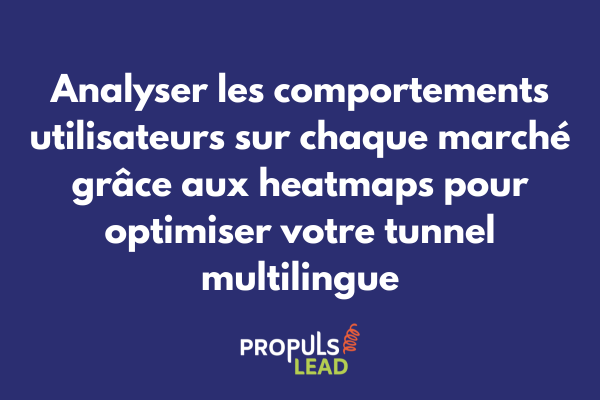 Analyse de heatmaps comparant les comportements utilisateurs sur différentes versions linguistiques d'un tunnel de vente multilingue