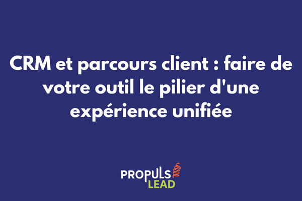 Schéma illustrant le CRM comme hub central connectant toutes les étapes du parcours client