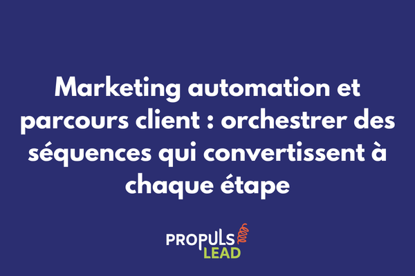 Schéma montrant l'intégration des workflows de marketing automation aux différentes phases du parcours client