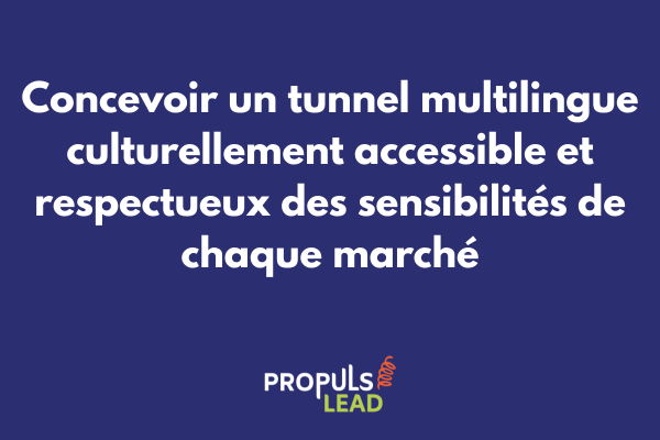 Conception d'un tunnel de vente multilingue respectant l'accessibilité culturelle et les sensibilités locales sur chaque marché international