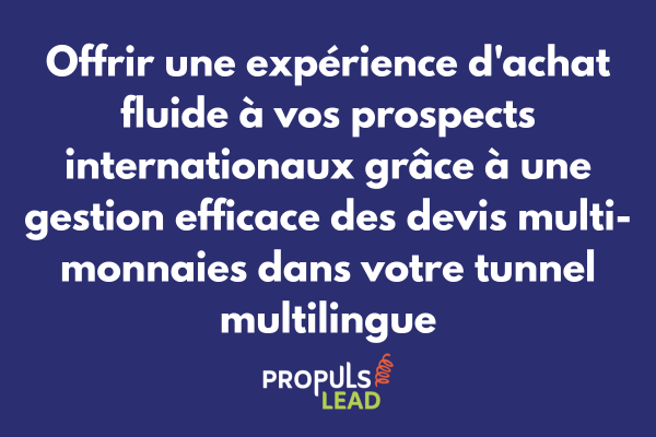 Interface de gestion de devis multi-monnaies intégrée à un tunnel de vente multilingue international