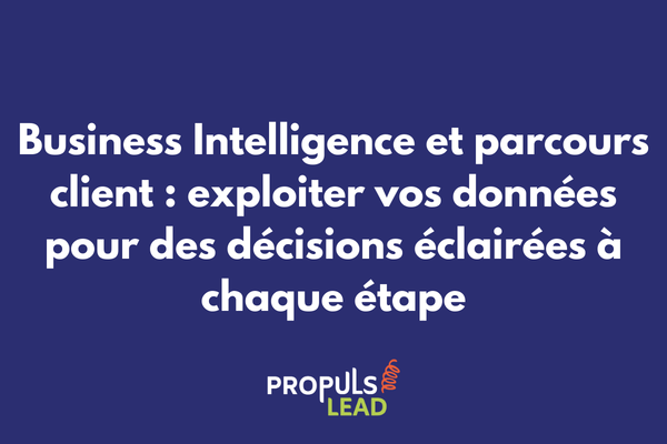 Dashboard de Business Intelligence affichant les indicateurs clés de performance du parcours client