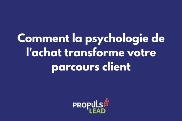 Schéma illustrant les mécanismes psychologiques du parcours client et leur impact sur les décisions d'achat