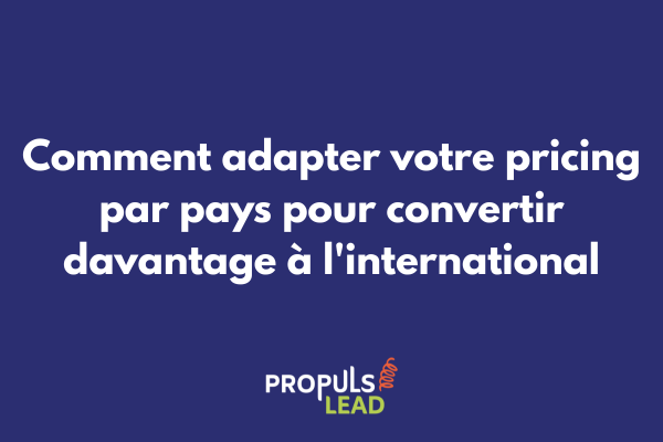 Stratégie de pricing différencié par pays dans un tunnel de vente multilingue international