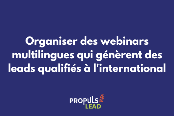 Organisation de webinars multilingues pour tunnel de vente international performant