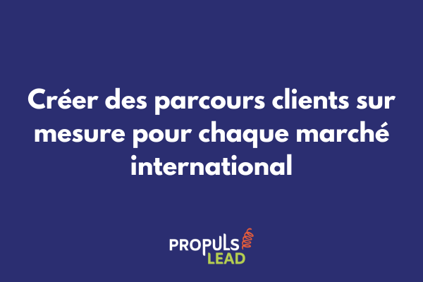 Parcours client différencié par marché dans tunnel de vente multilingue international