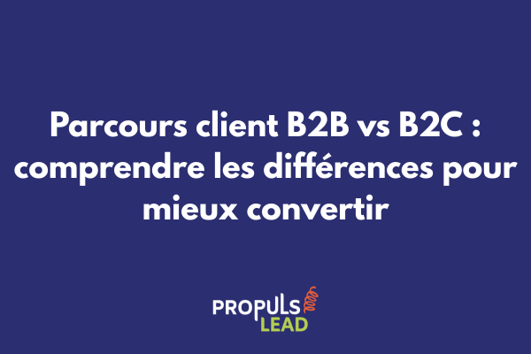 Comparaison visuelle entre le parcours client B2B avec plusieurs décideurs et le parcours client B2C avec un acheteur individuel