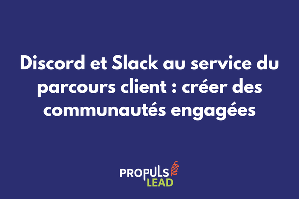Communautés Discord et Slack intégrées au parcours client avec canaux thématiques et interactions en temps réel