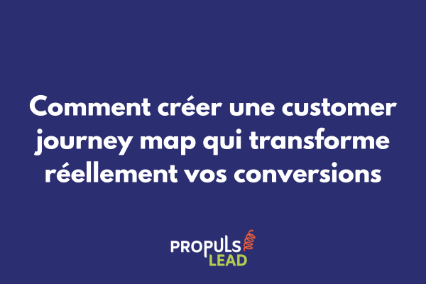 Schéma illustrant les étapes de création d'une customer journey map efficace avec points de contact et émotions client