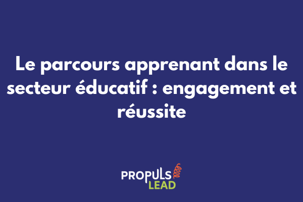 Schéma du parcours apprenant dans le secteur éducatif de la découverte de l'offre à la certification