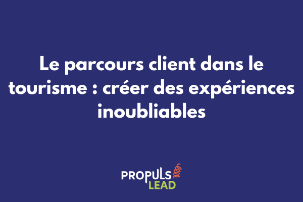 Schéma du parcours client touristique de l'inspiration au partage d'expérience post-voyage