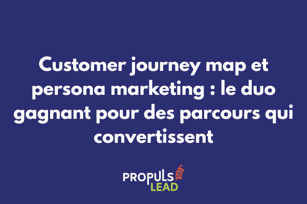 Illustration montrant la connexion entre customer journey map et persona marketing avec profils clients et parcours associés
