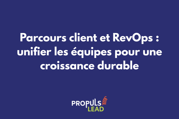 Schéma illustrant l'intégration RevOps avec le parcours client unifiant marketing ventes et customer success