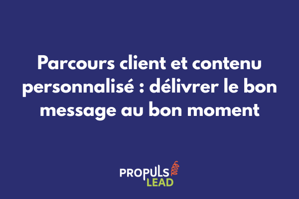 Illustration de la personnalisation de contenu selon les étapes du parcours client avec segmentation et adaptation des messages