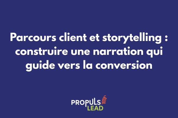 Schéma narratif appliqué au parcours client avec les étapes du storytelling alignées sur le funnel de conversion