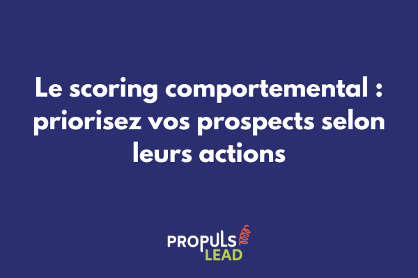 Interface de scoring comportemental montrant les points attribués aux différentes actions des prospects