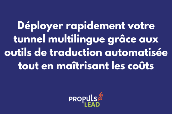 Interface d'outil de traduction automatisée pour déployer un tunnel de vente multilingue international