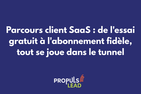 Parcours client SaaS onboarding activation rétention tunnel de vente logiciel abonnement