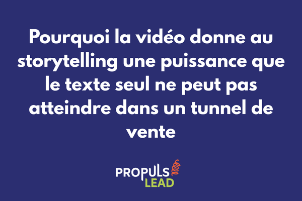 Vidéo et storytelling dans un tunnel de vente pour engager les prospects et améliorer les taux de conversion